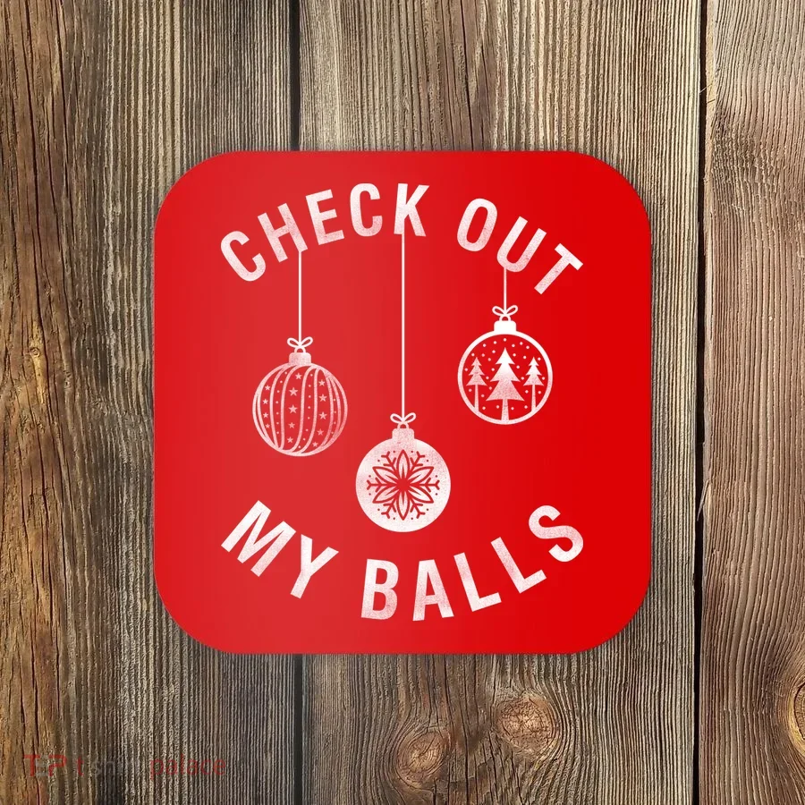 Check Out My Balls Coaster