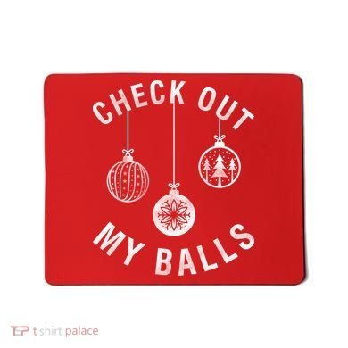 Check Out My Balls Mousepad