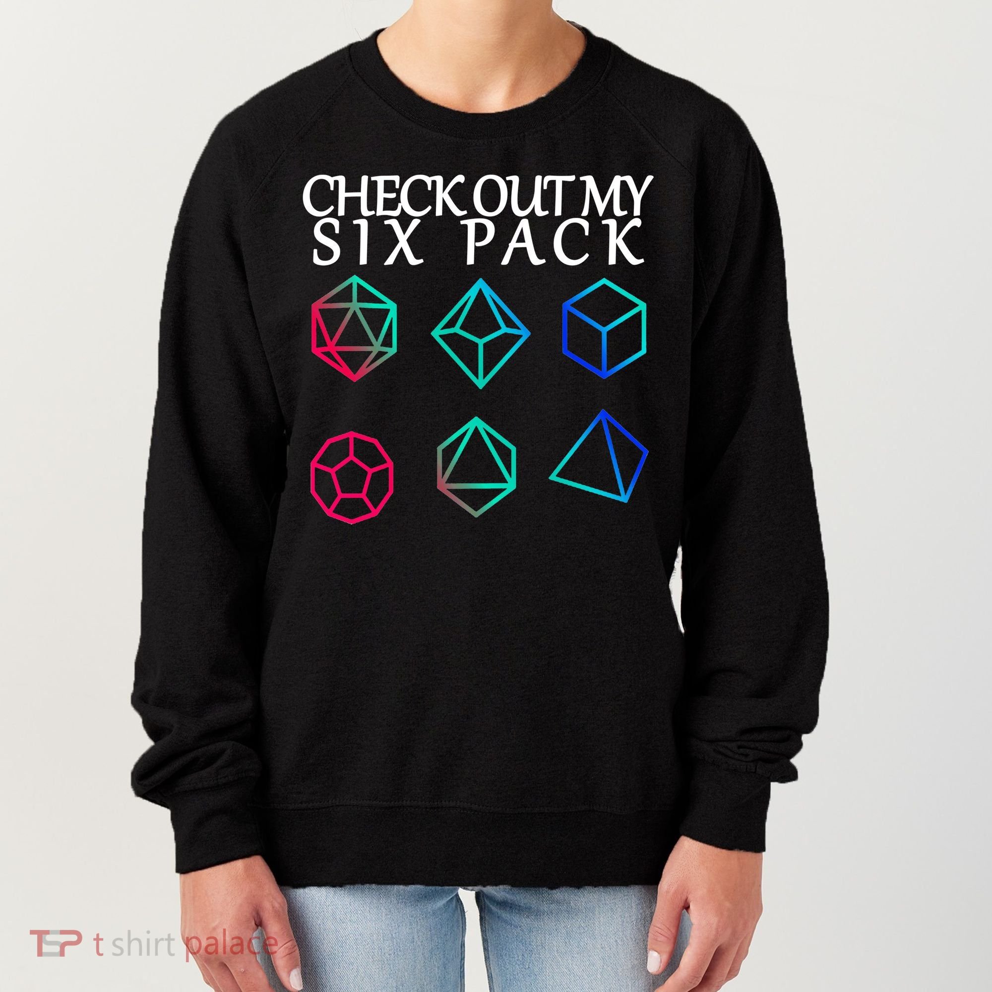 Check Out My Six Pack Dice For Dragons Women's Sweatshirt