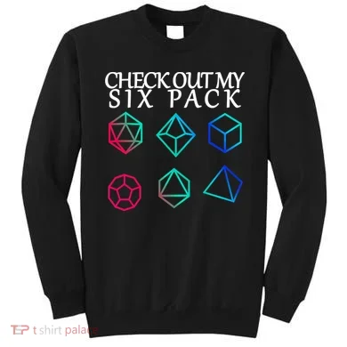 Check Out My Six Pack Dice For Dragons Sweatshirt