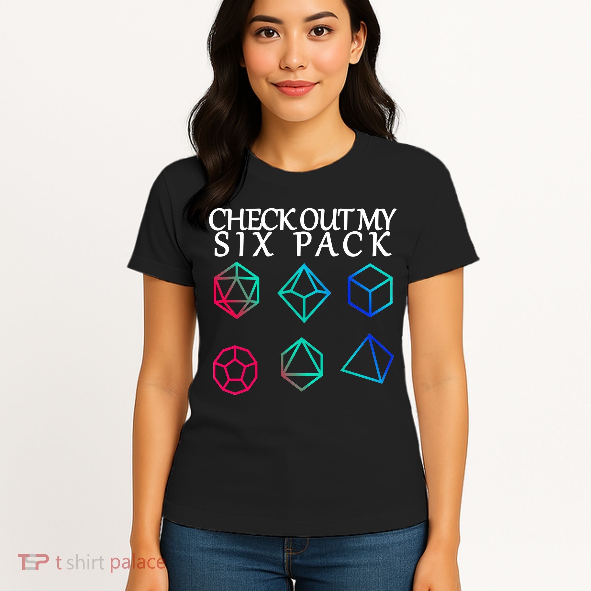Check Out My Six Pack Dice For Dragons Women's T-Shirt