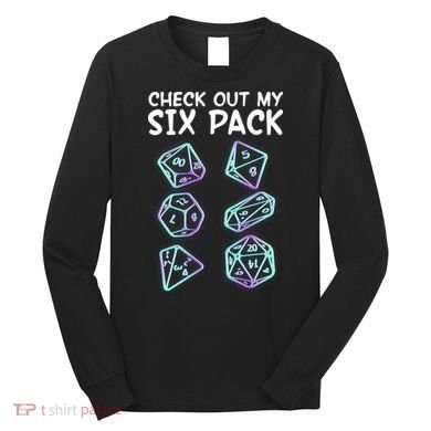 Check Out My Six Pack DND Dice Dungeons And Dragons Long Sleeve Shirt