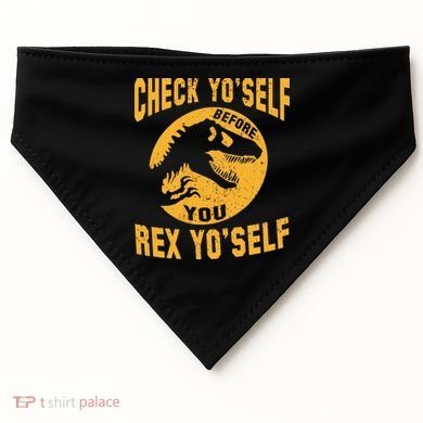 Check Yo'Self Before You Rex Yo'Self USA-Made Doggie Bandana