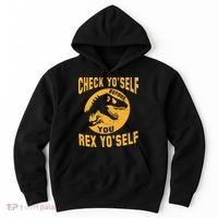 Check Yo'Self Before You Rex Yo'Self Hoodie thumb 0