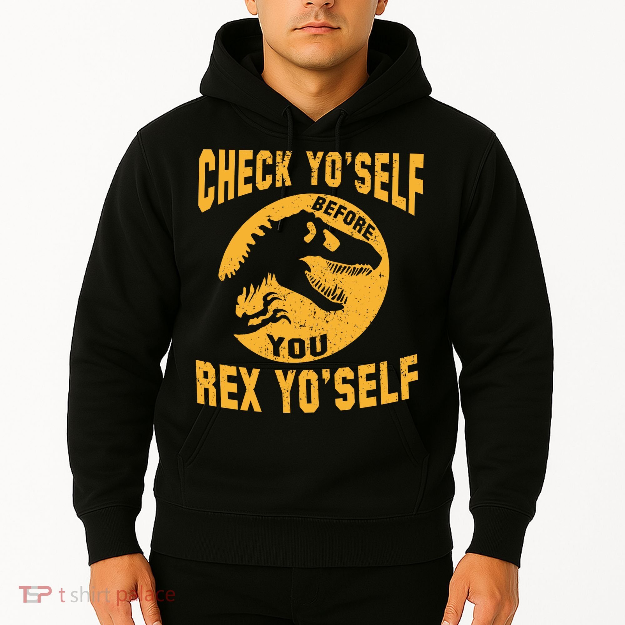 Check Yo'Self Before You Rex Yo'Self Hoodie