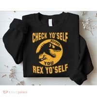 Check Yo'Self Before You Rex Yo'Self Sweatshirt thumb 2