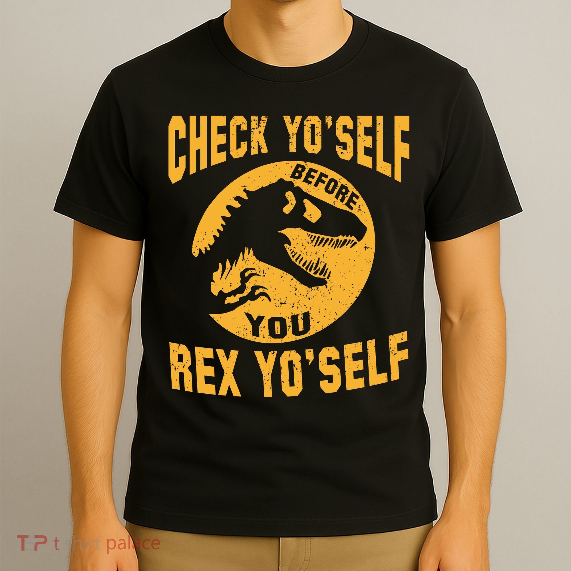 Check Yo'Self Before You Rex Yo'Self T-Shirt