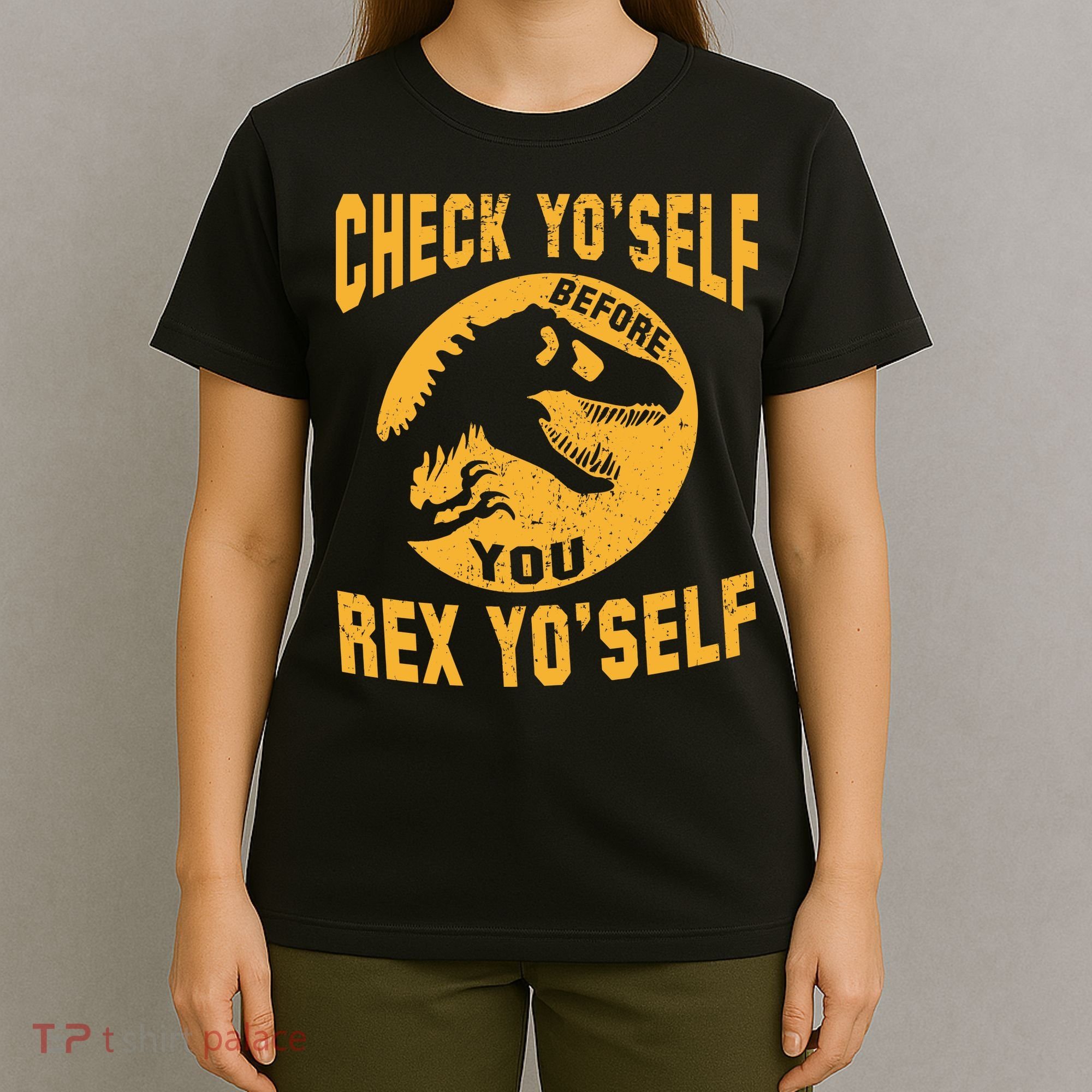 Check Yo'Self Before You Rex Yo'Self T-Shirt