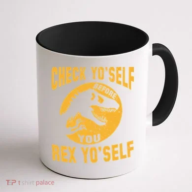 Check Yo'Self Before You Rex Yo'Self Coffee Mug back