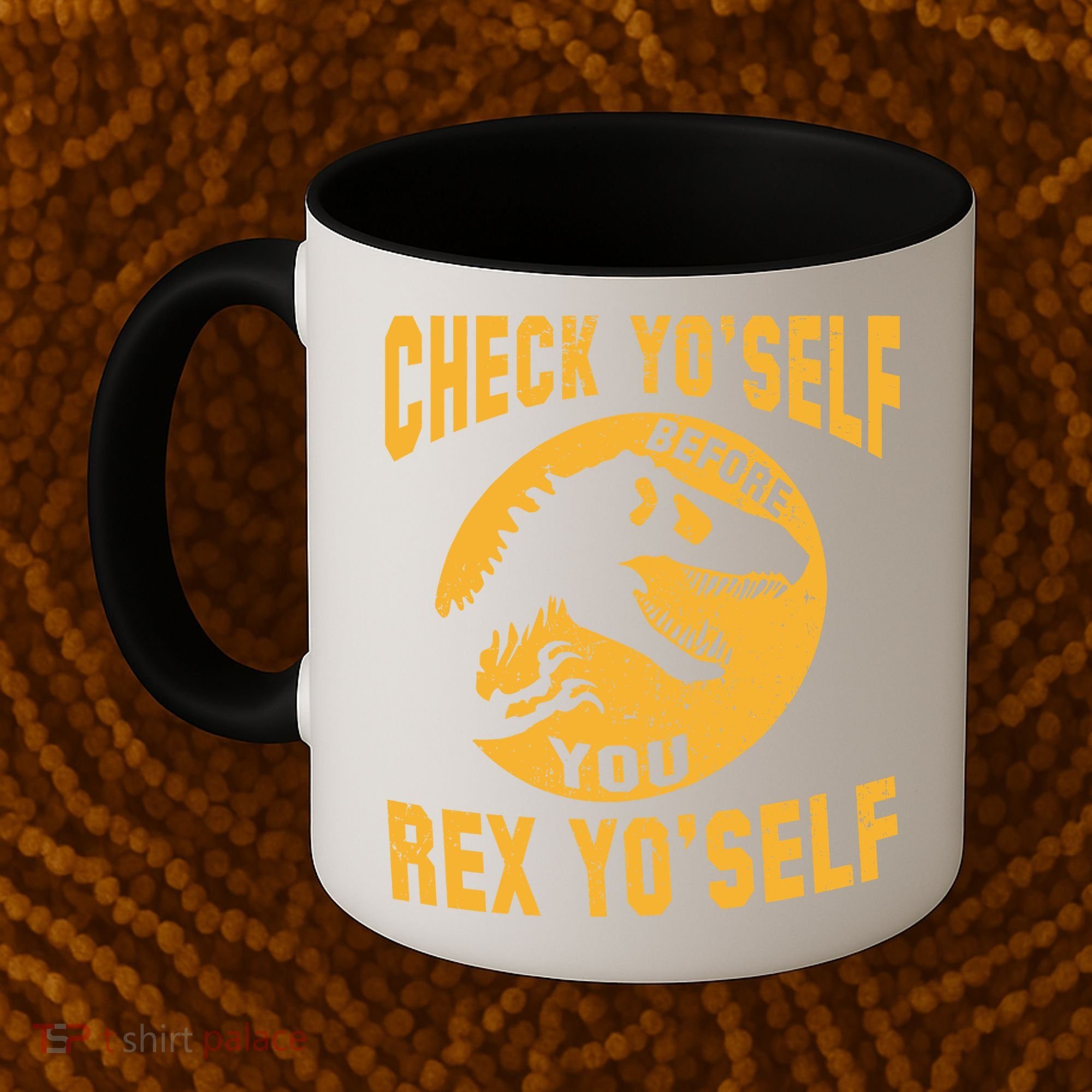 Check Yo'Self Before You Rex Yo'Self Coffee Mug