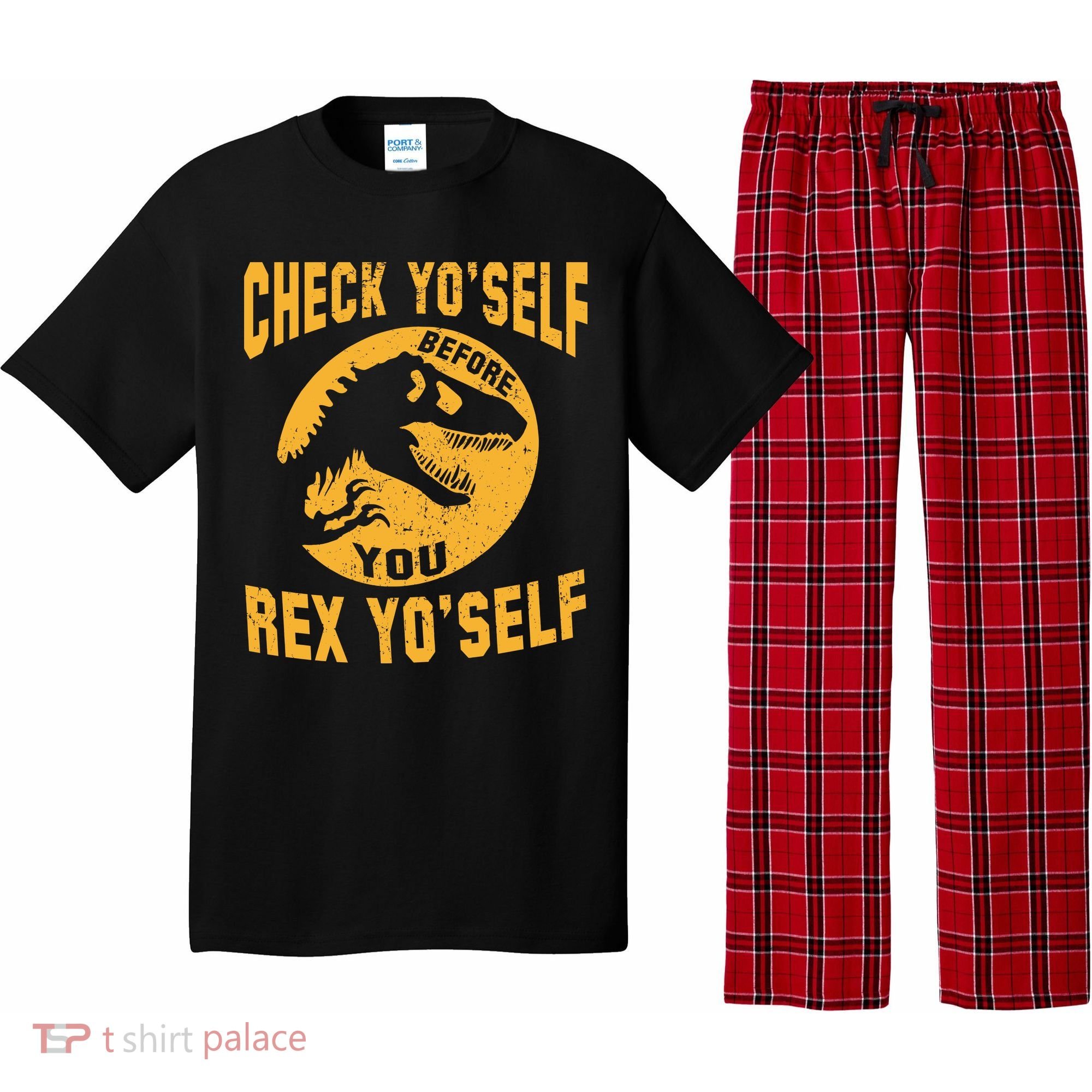 Check Yo'Self Before You Rex Yo'Self Pajama Set