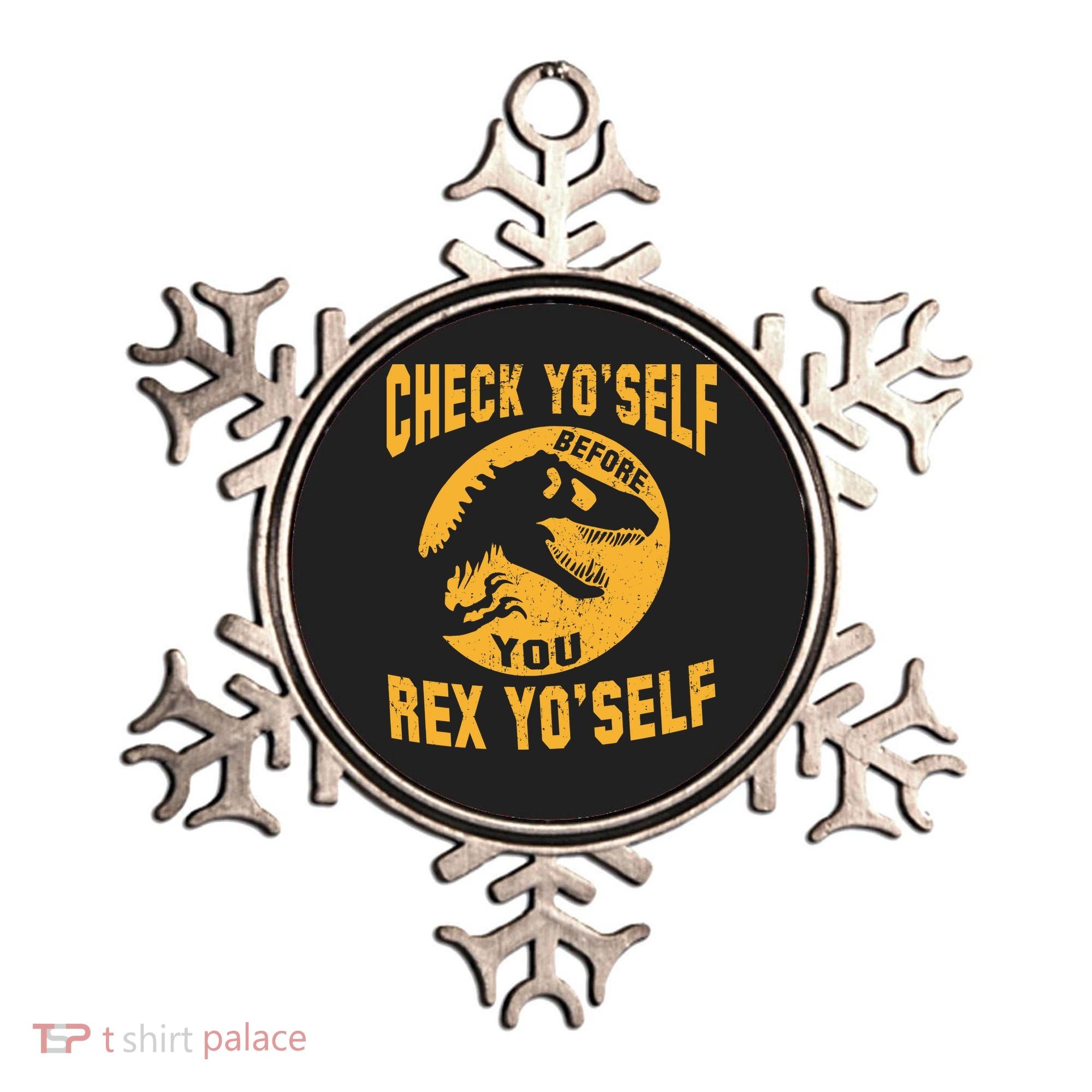 Check Yo'Self Before You Rex Yo'Self Ornament