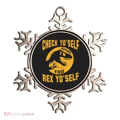 Check Yo'Self Before You Rex Yo'Self Ornament