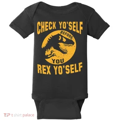 Check Yo'Self Before You Rex Yo'Self Baby Bodysuit