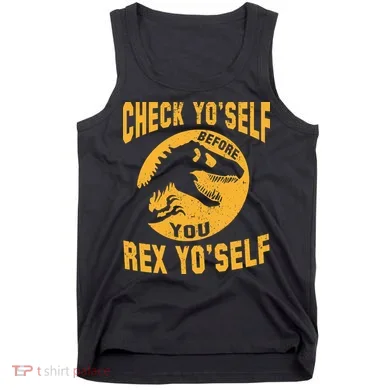 Check Yo'Self Before You Rex Yo'Self Tank Top