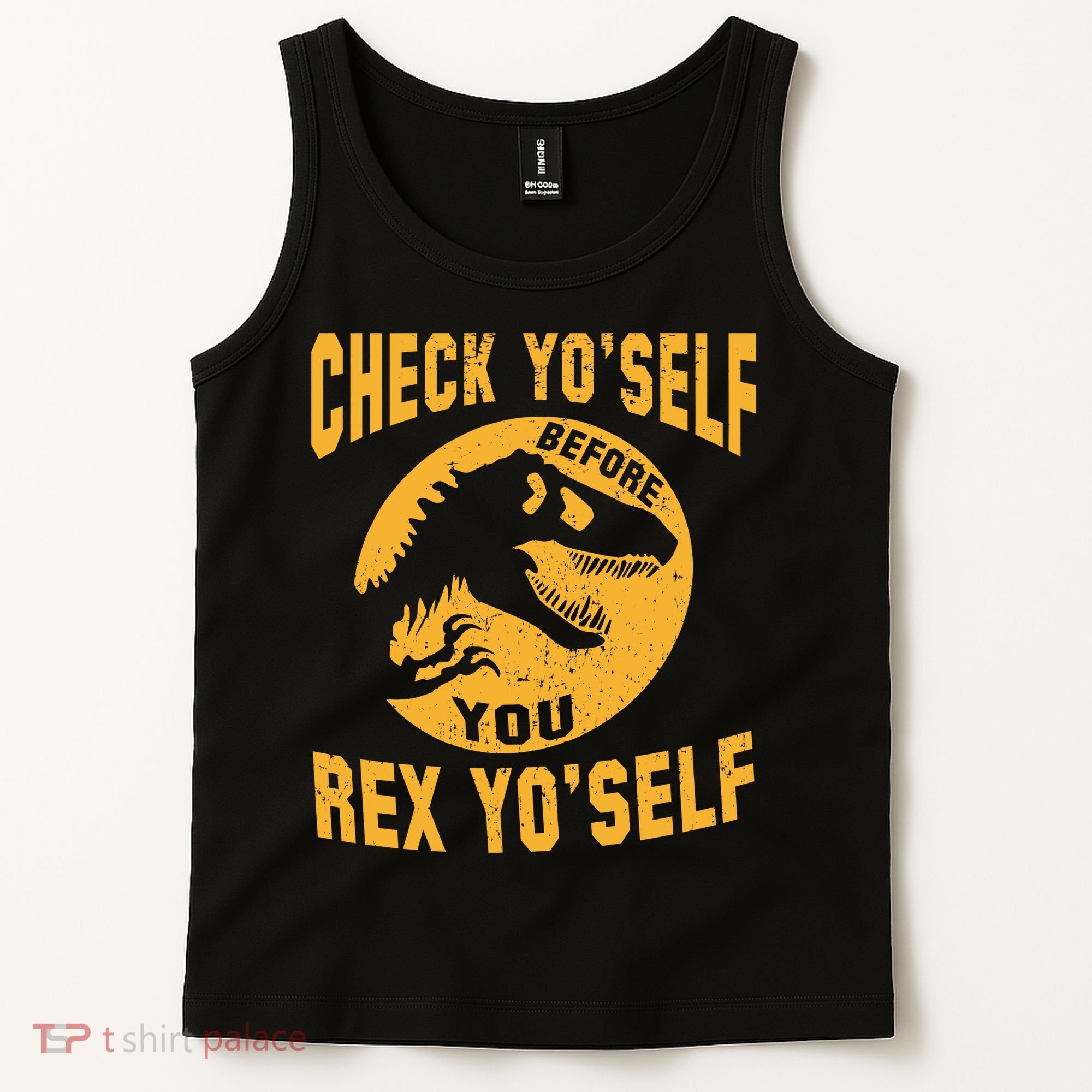 Check Yo'Self Before You Rex Yo'Self Tank Top