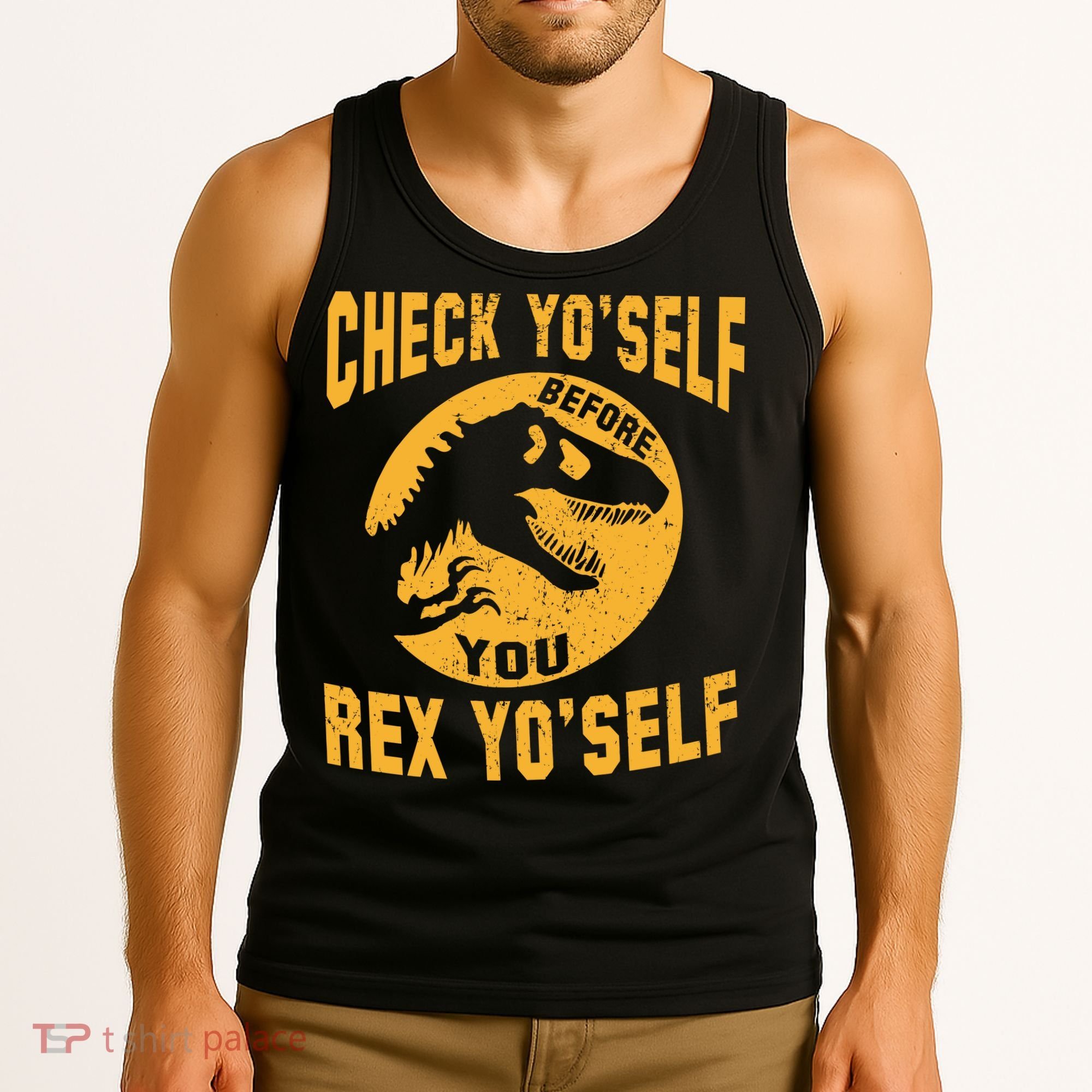Check Yo'Self Before You Rex Yo'Self Tank Top