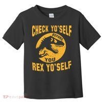 Check Yo'Self Before You Rex Yo'Self Toddler T-Shirt thumb 0