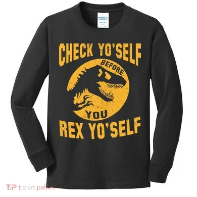 Check Yo'Self Before You Rex Yo'Self Kids Long Sleeve Shirt