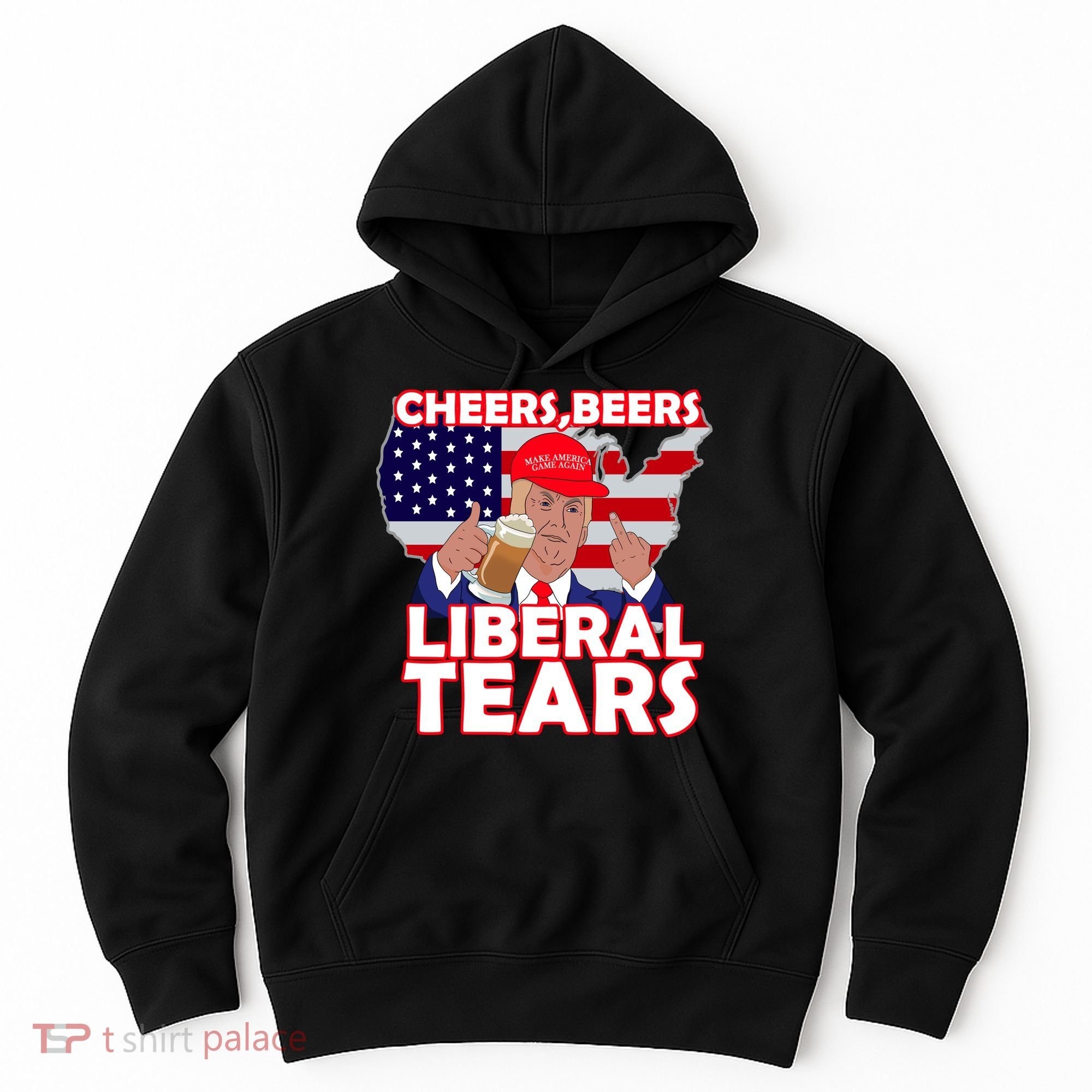 Cheers Beers Liberal Tears Pro Trump Hoodie