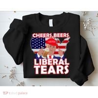 Cheers Beers Liberal Tears Pro Trump Sweatshirt thumb 2
