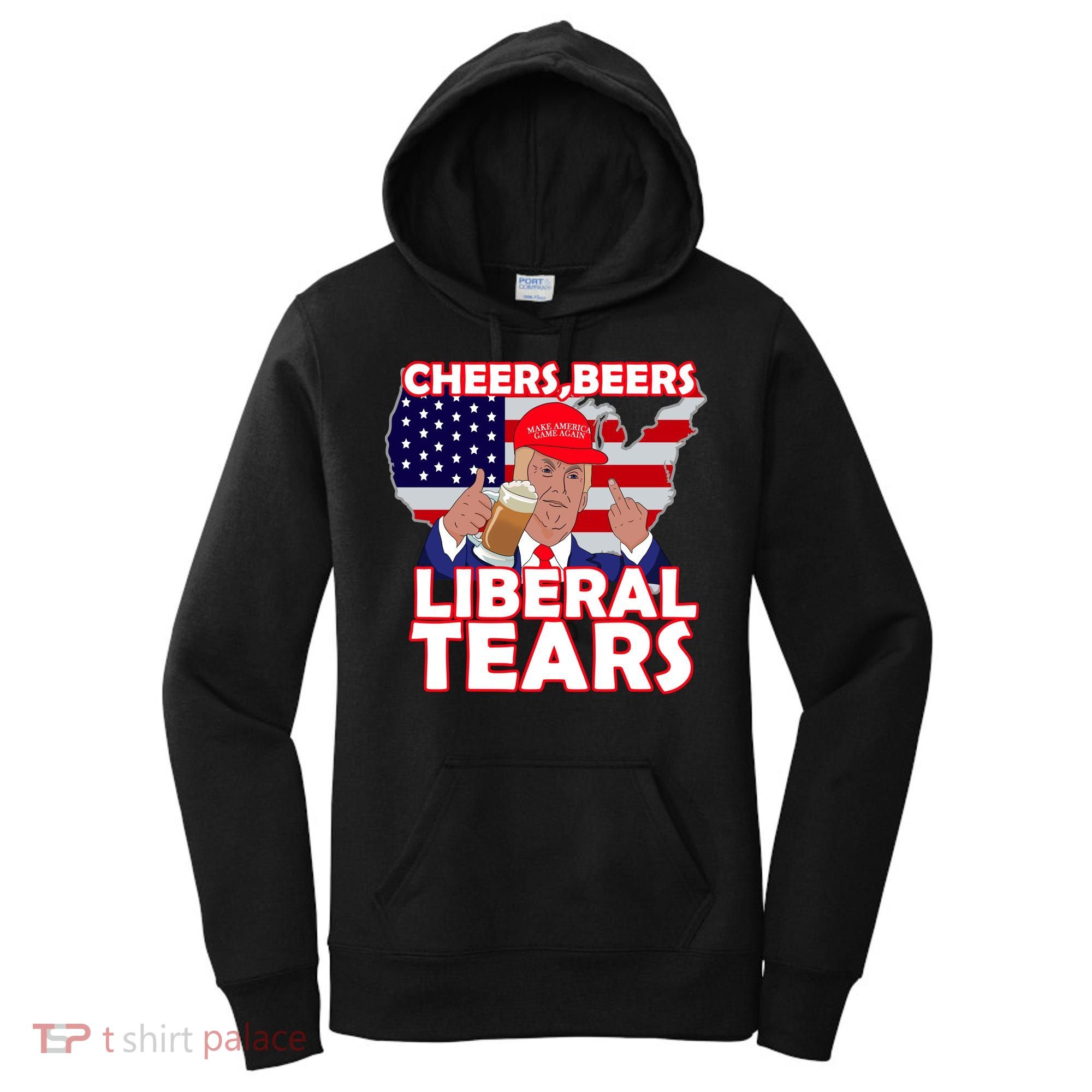 Cheers Beers Liberal Tears Pro Trump Women's Hoodie