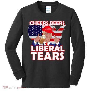 Cheers Beers Liberal Tears Pro Trump Kids Long Sleeve Shirt