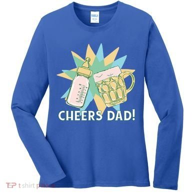 Cheers Dad Bottle And Beer Women's Long Sleeve Shirt