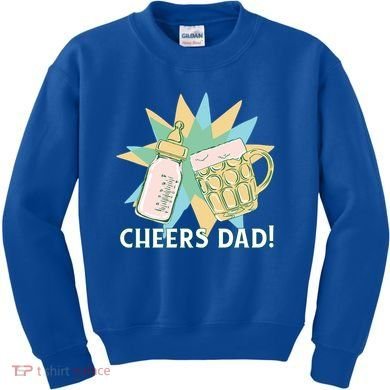 Cheers Dad Bottle And Beer Kids Sweatshirt