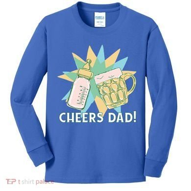 Cheers Dad Bottle And Beer Kids Long Sleeve Shirt