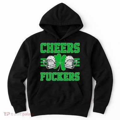 Cheers Fuckers Hoodie