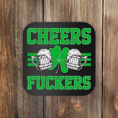 Cheers Fuckers Coaster