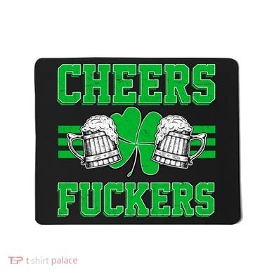 Cheers Fuckers Mousepad