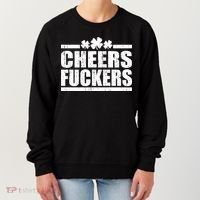 Cheers Fuckers Funny St. Patrick's Day Women's Sweatshirt thumb 0