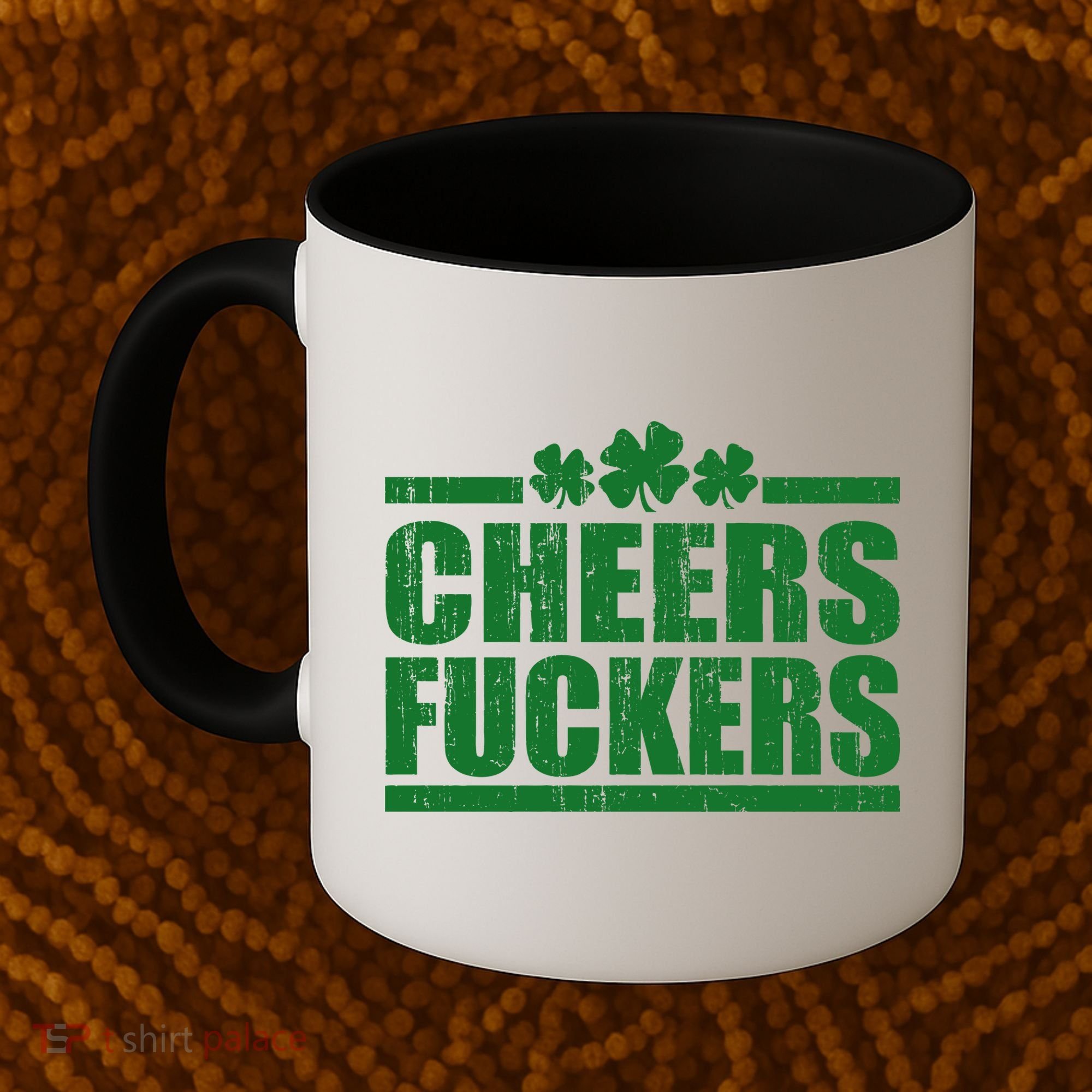 Cheers Fuckers Funny St. Patrick's Day Coffee Mug