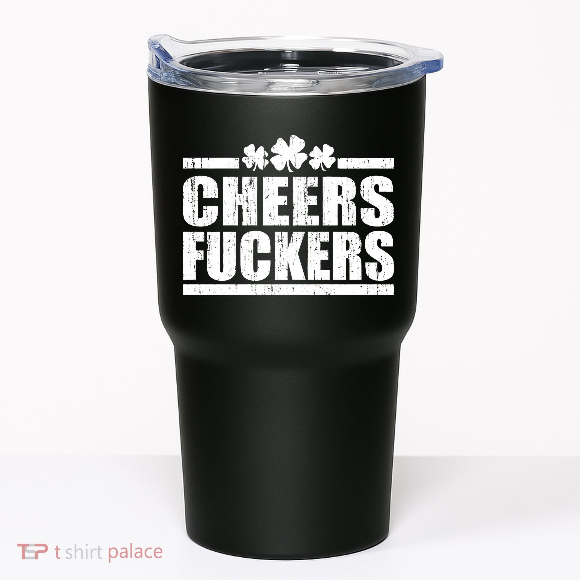 Cheers Fuckers Funny St. Patrick's Day Tumbler