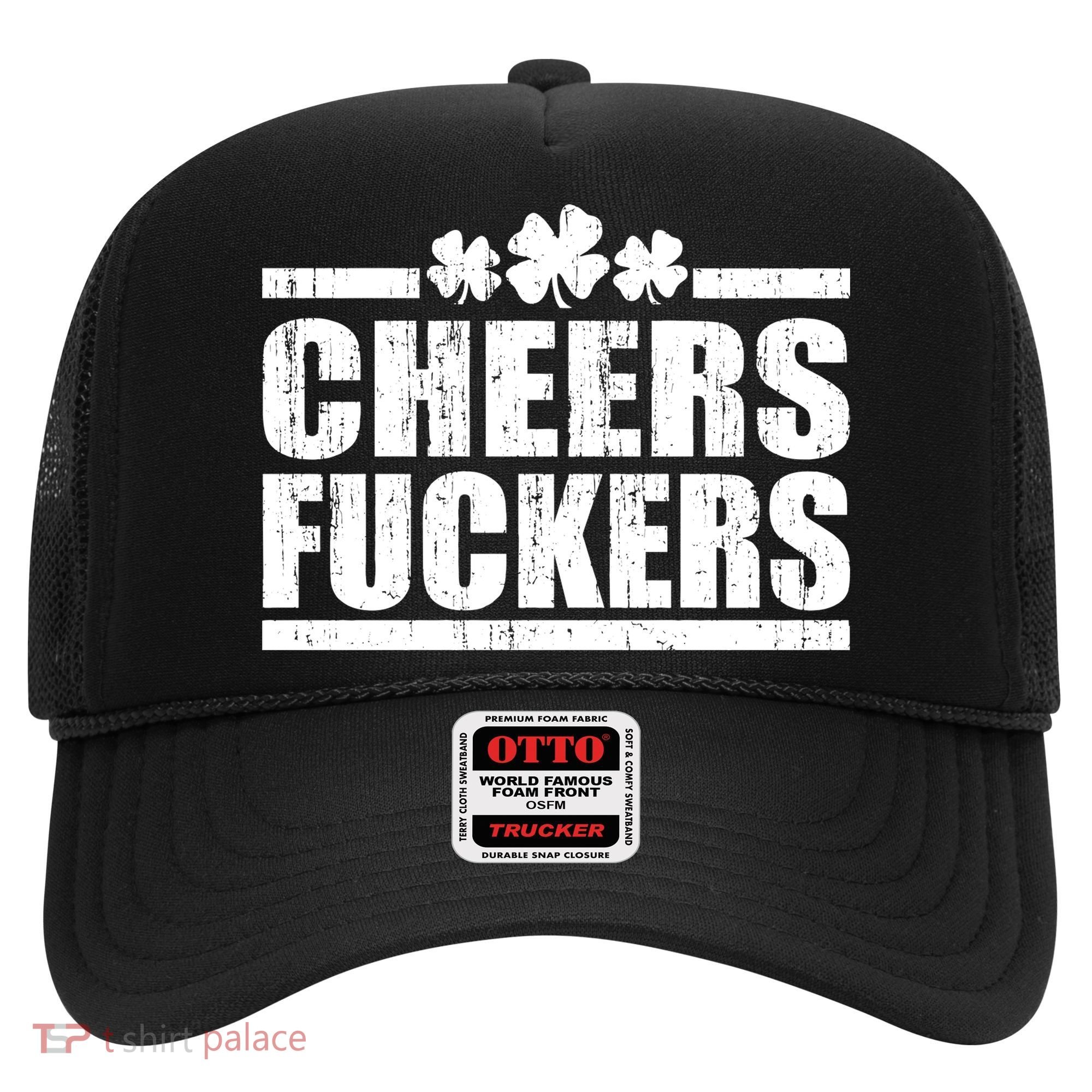 Cheers Fuckers Funny St. Patrick's Day Hat