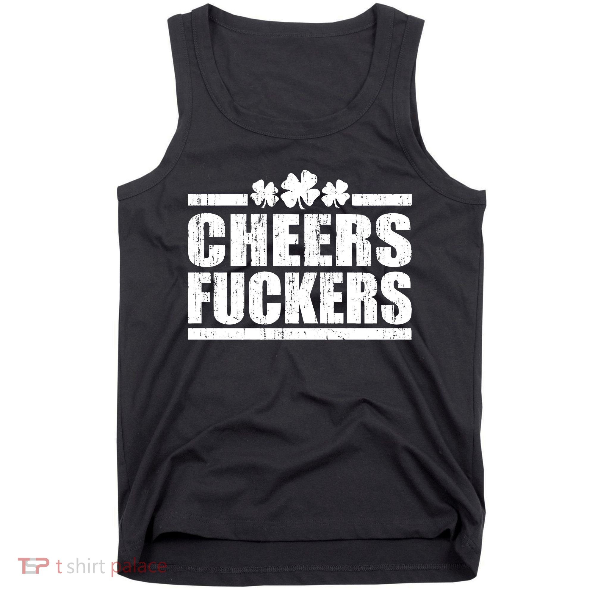 Cheers Fuckers Funny St. Patrick's Day Tank Top