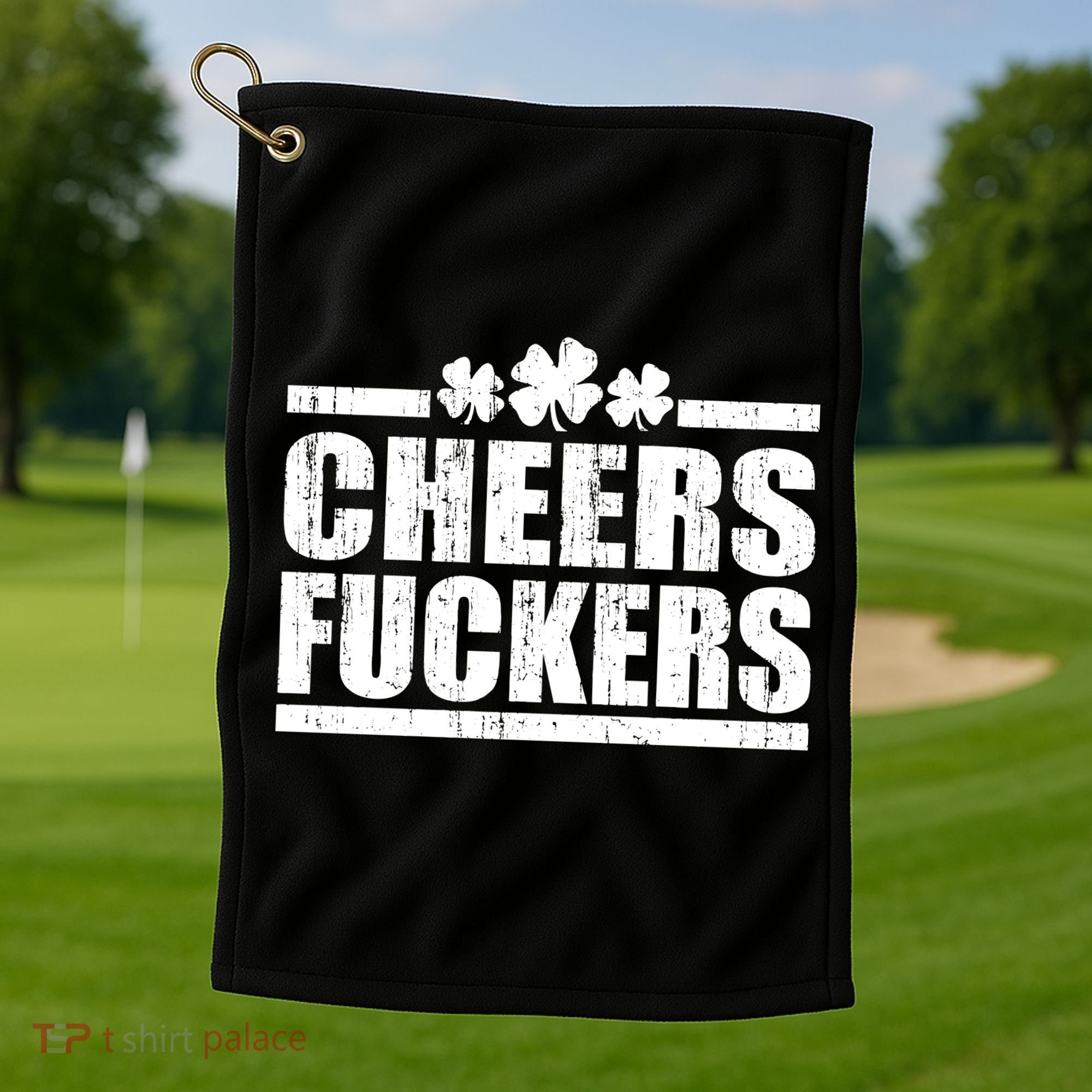 Cheers Fuckers Funny St. Patrick's Day Golf Towel