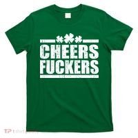 Cheers Fuckers Funny St. Patrick's Day T-Shirt thumb 0
