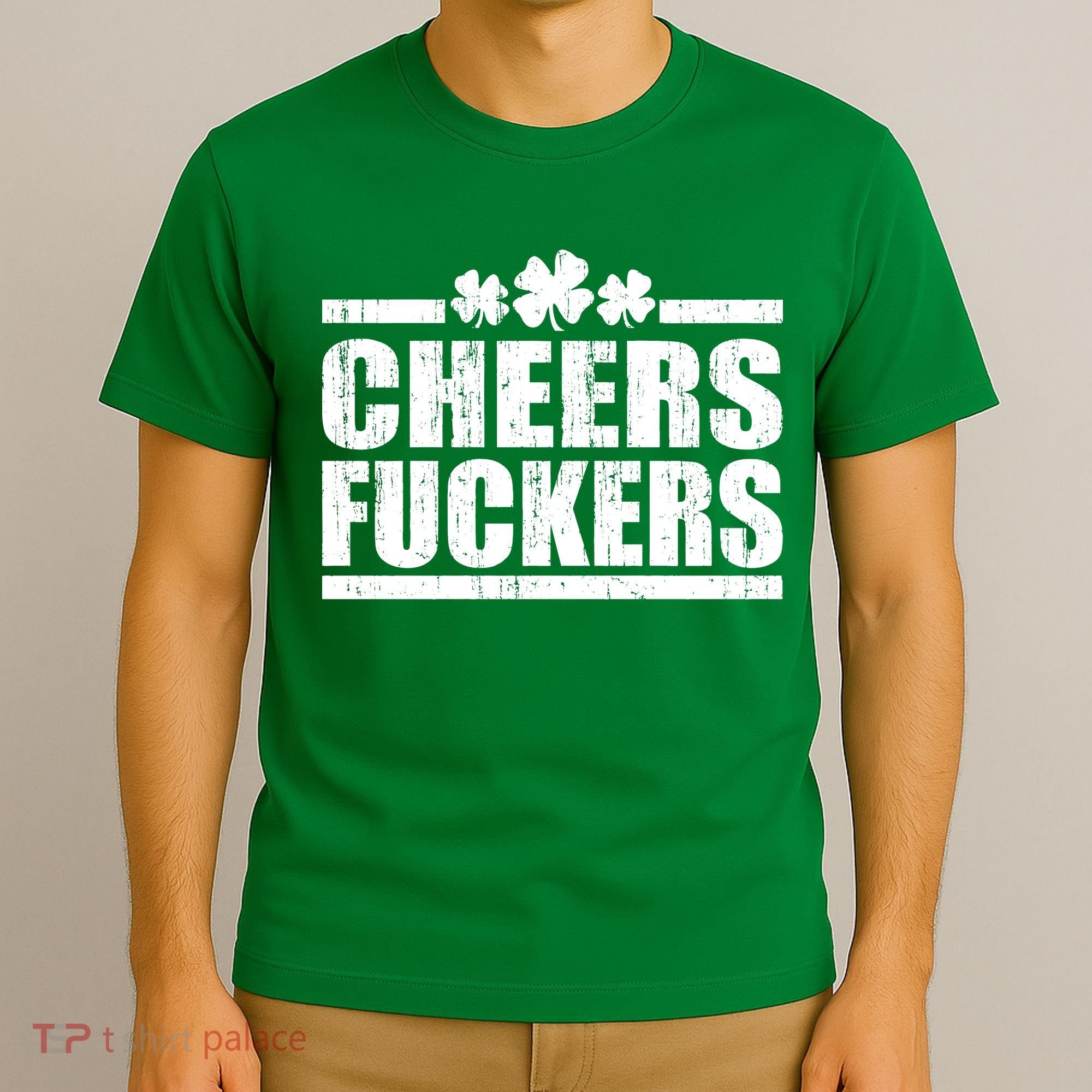 Cheers Fuckers Funny St. Patrick's Day T-Shirt