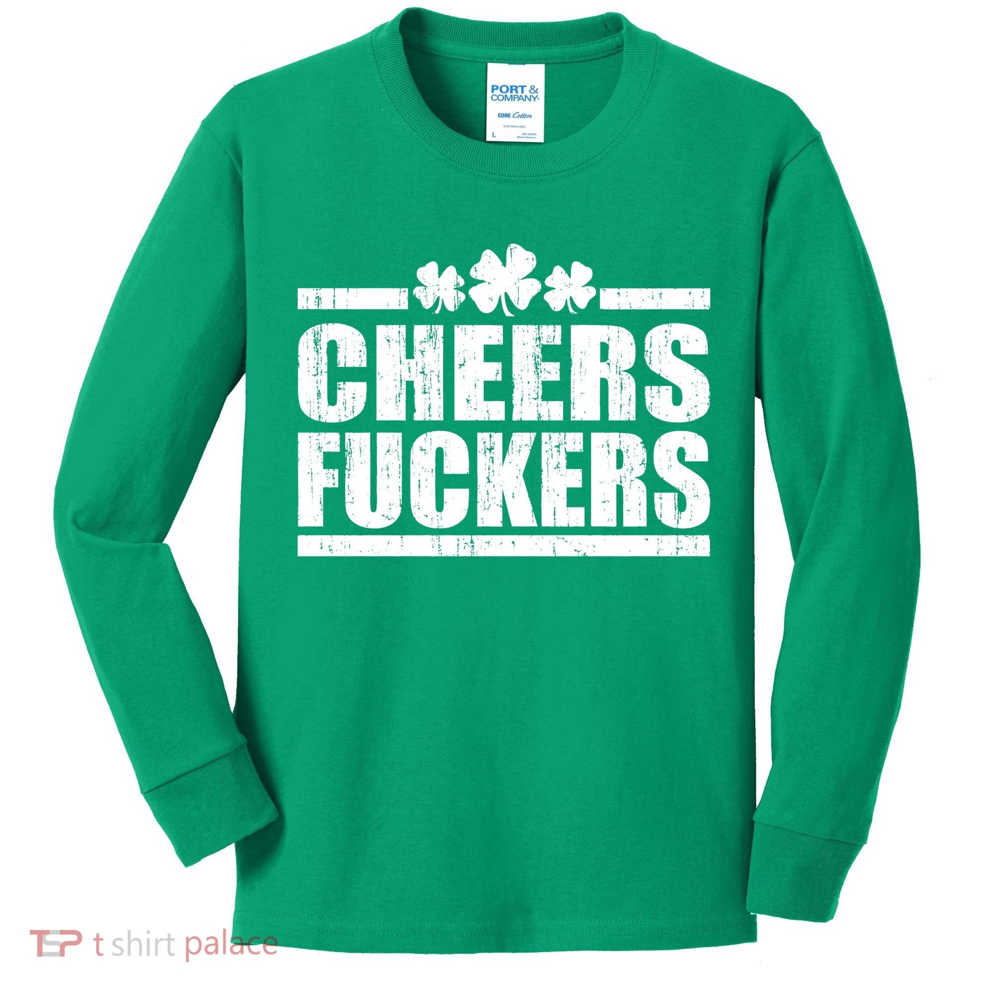 Cheers Fuckers Funny St. Patrick's Day Kids Long Sleeve Shirt