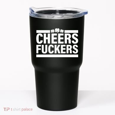 Cheers Fuckers Shamrock Tumbler