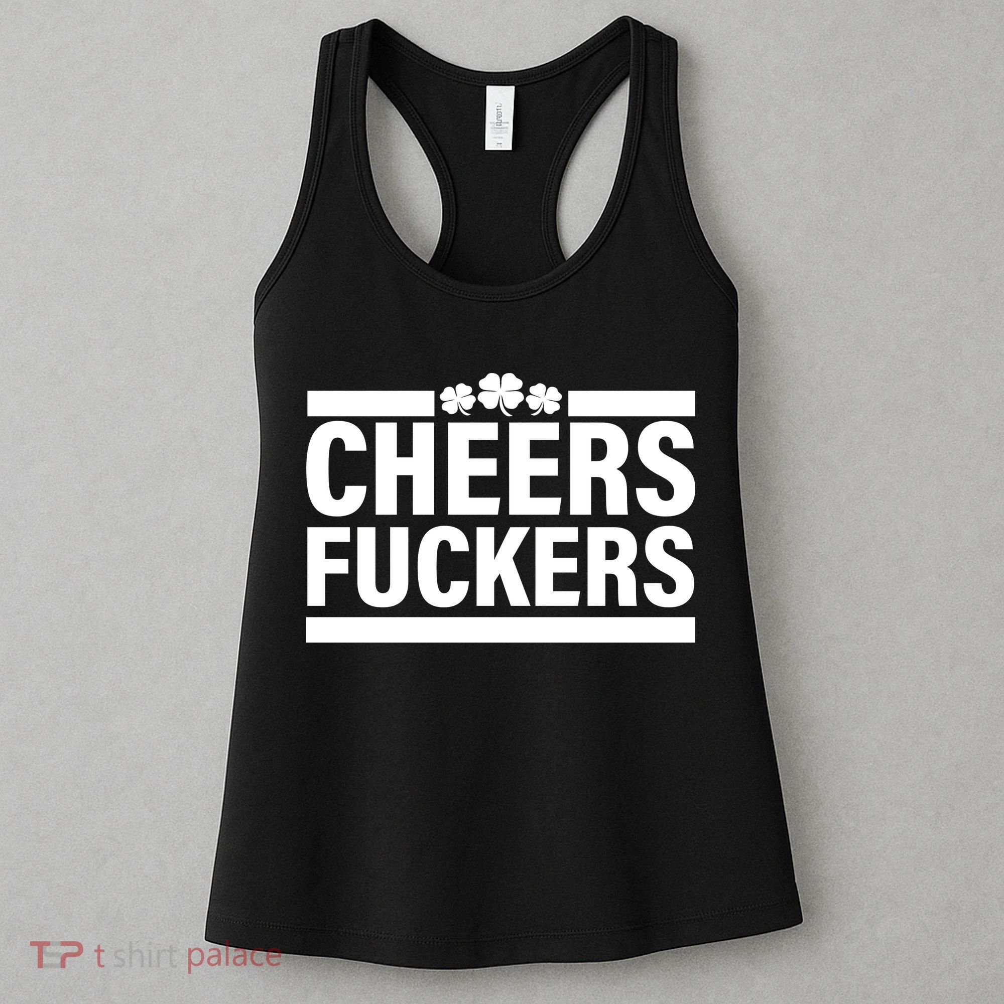 Cheers Fuckers Shamrock Women's Tank Top