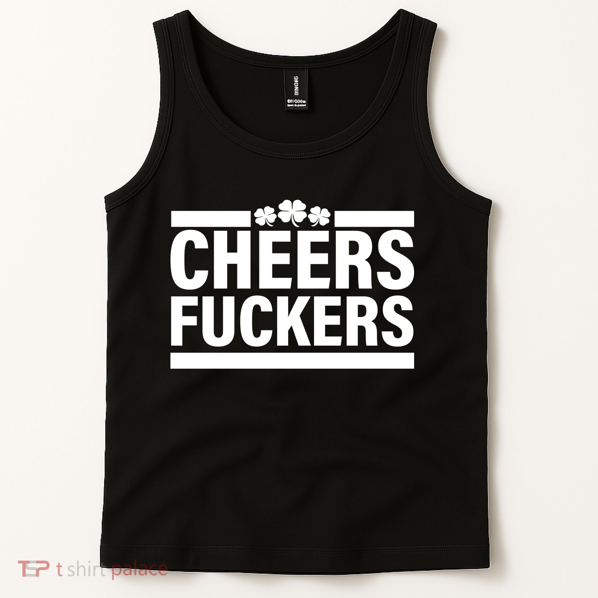 Cheers Fuckers Shamrock Tank Top