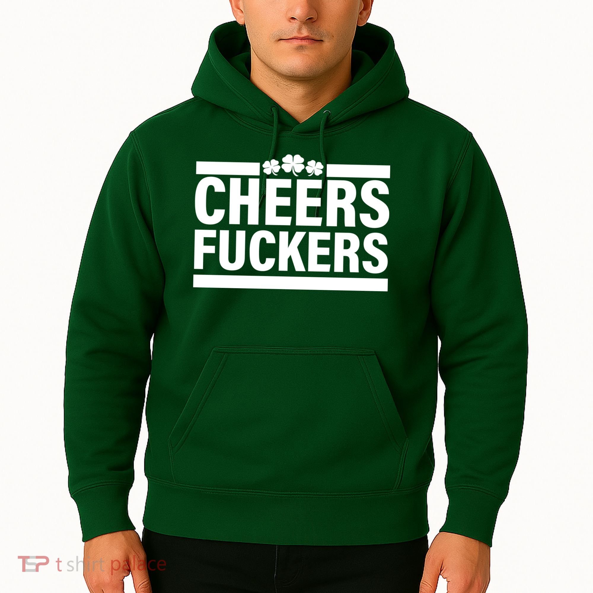 Cheers Fuckers Shamrock Hoodie
