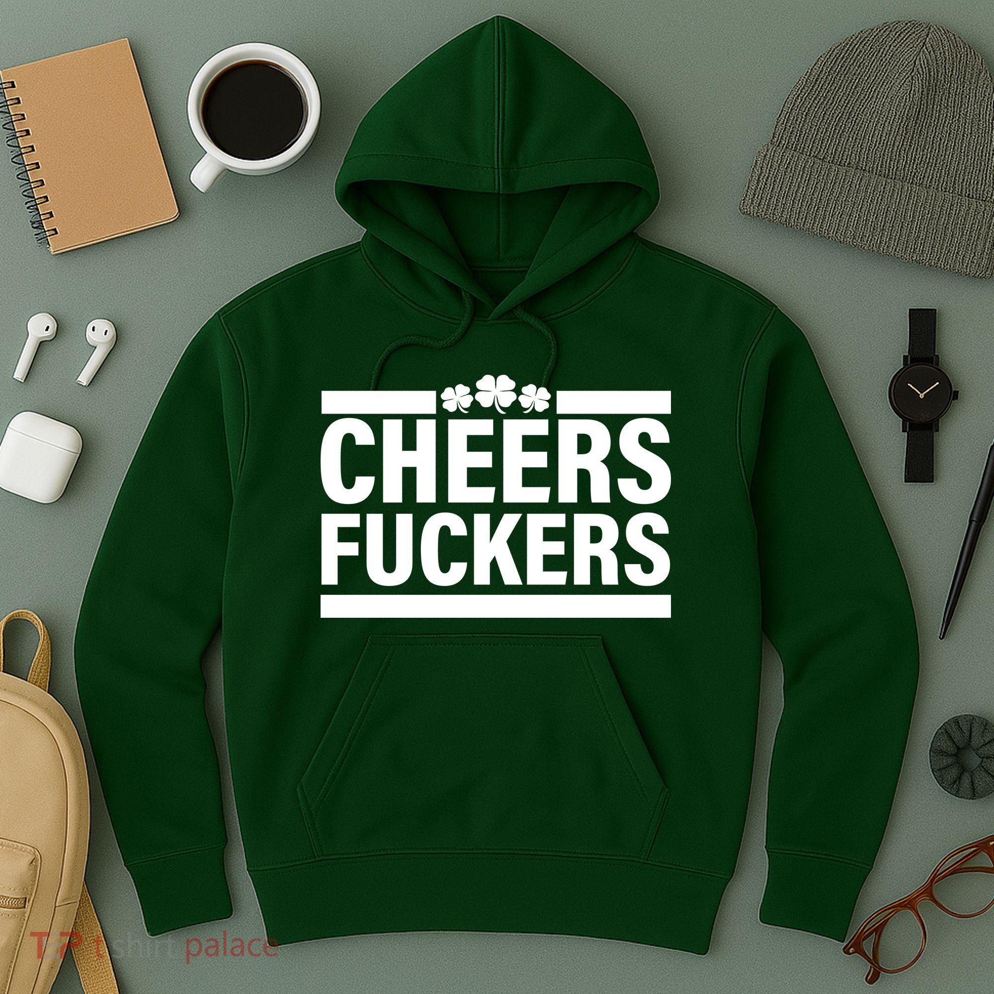 Cheers Fuckers Shamrock Hoodie