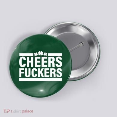 Cheers Fuckers Shamrock Button