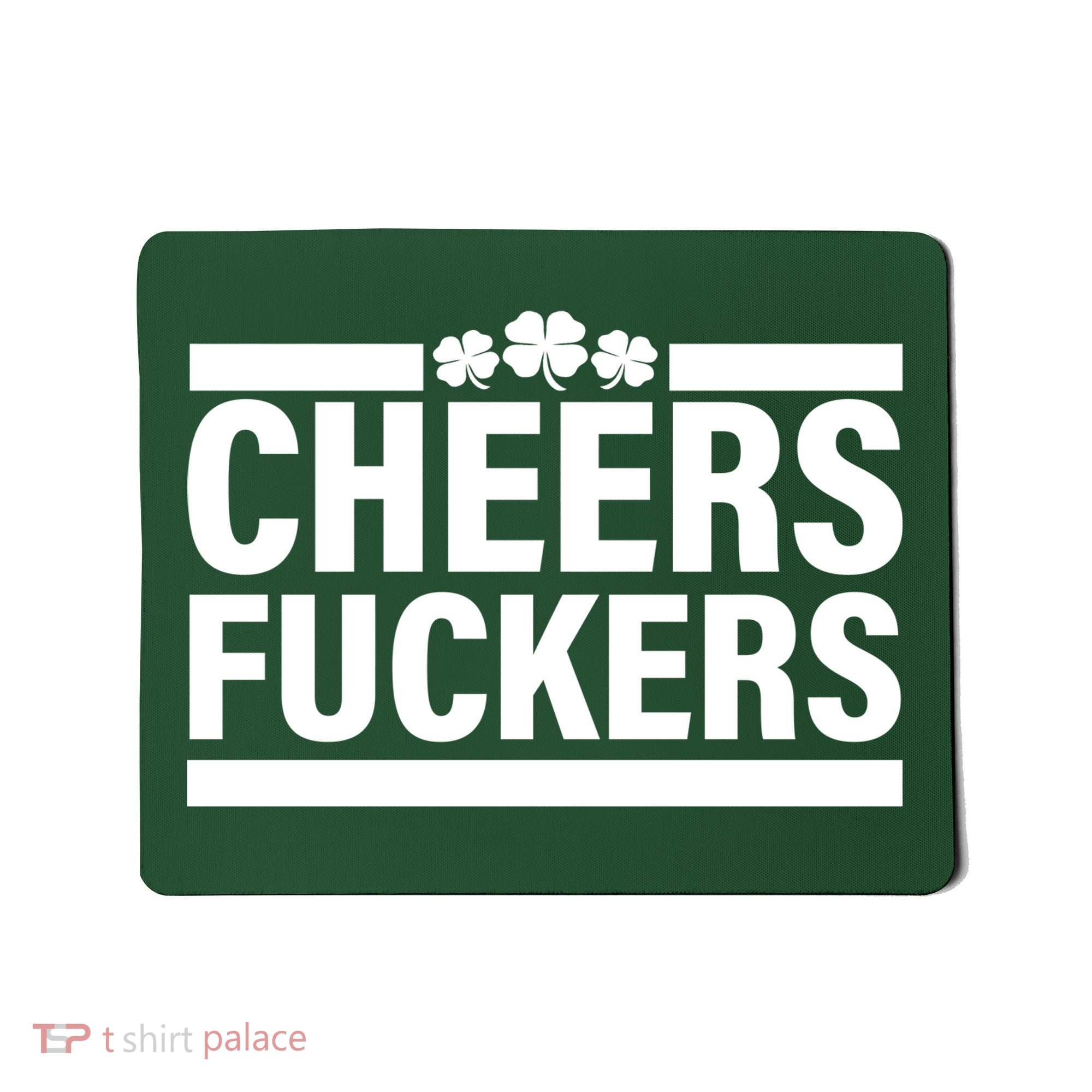 Cheers Fuckers Shamrock Mousepad