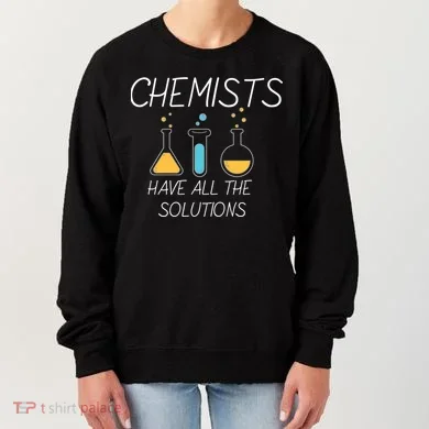 Chemists Have All Solutions Women's Sweatshirt